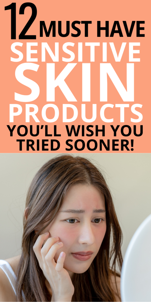 12 Must Have Sensitive Skin Products You’ll Wish You Tried Sooner!